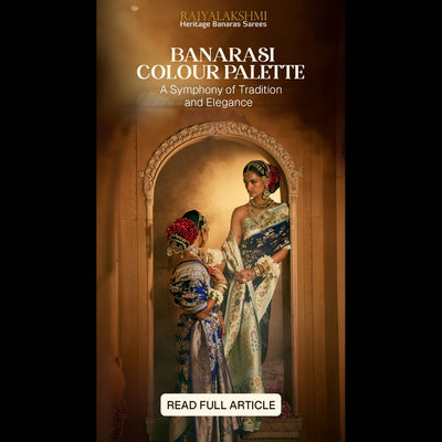 The Banarasi Colour Palette: A Symphony of Tradition and Elegance